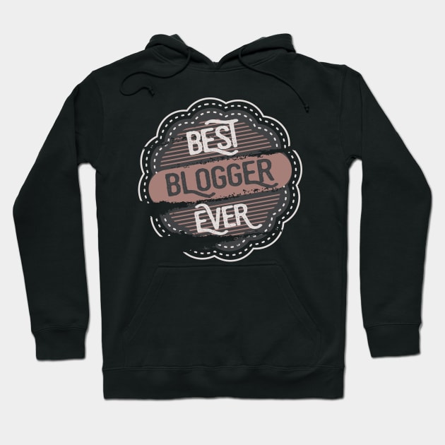 Best Blogger Ever Hoodie by DimDom